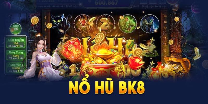 Nổ Hũ Bk8